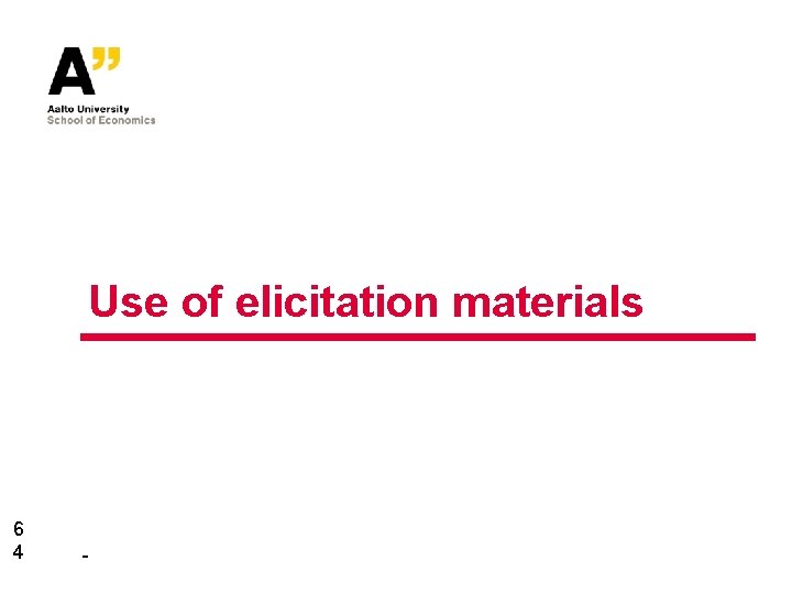 Use of elicitation materials 6 4 - 