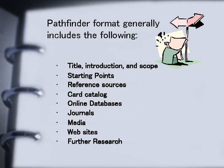 Pathfinder format generally includes the following: • • • Title, introduction, and scope Starting