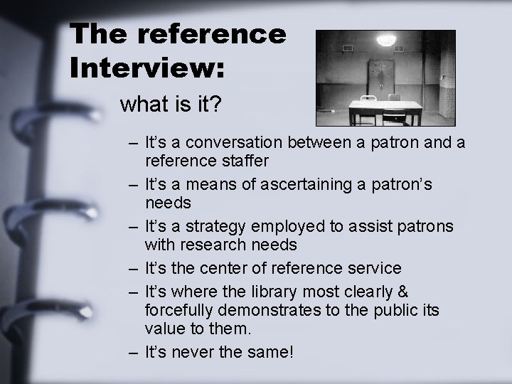 The reference Interview: what is it? – It’s a conversation between a patron and