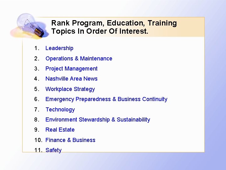 Rank Program, Education, Training Topics In Order Of Interest. 1. Leadership 2. Operations &