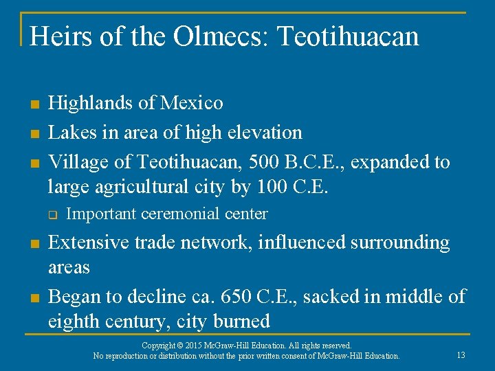 Heirs of the Olmecs: Teotihuacan n Highlands of Mexico Lakes in area of high