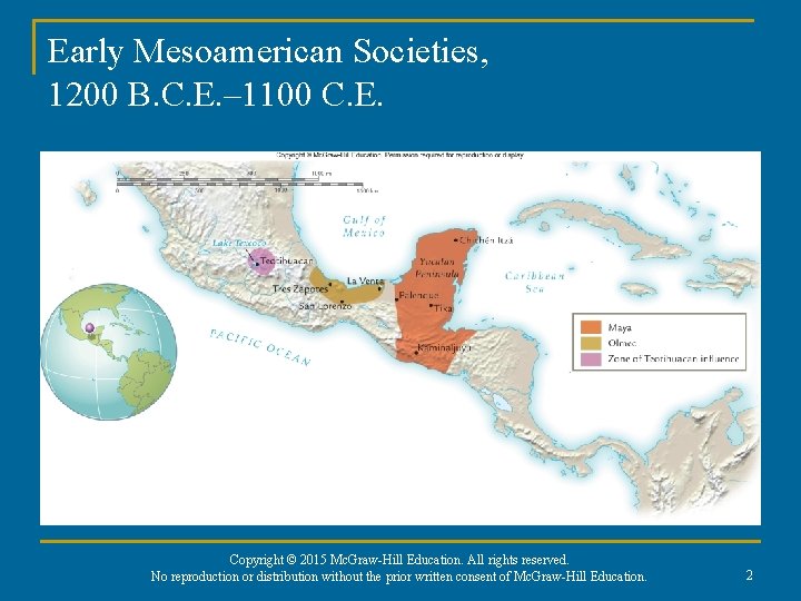 Early Mesoamerican Societies, 1200 B. C. E. – 1100 C. E. Copyright © 2015 Early Mesoamerican Societies, 1200 B. C. E. – 1100 C. E. Copyright © 2015