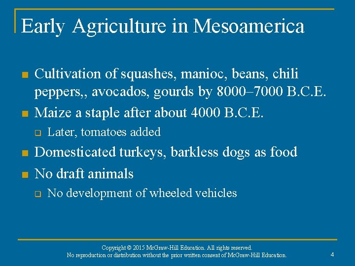Early Agriculture in Mesoamerica n n Cultivation of squashes, manioc, beans, chili peppers, , Early Agriculture in Mesoamerica n n Cultivation of squashes, manioc, beans, chili peppers, ,