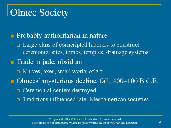 Olmec Society n Probably authoritarian in nature q n Trade in jade, obsidian q