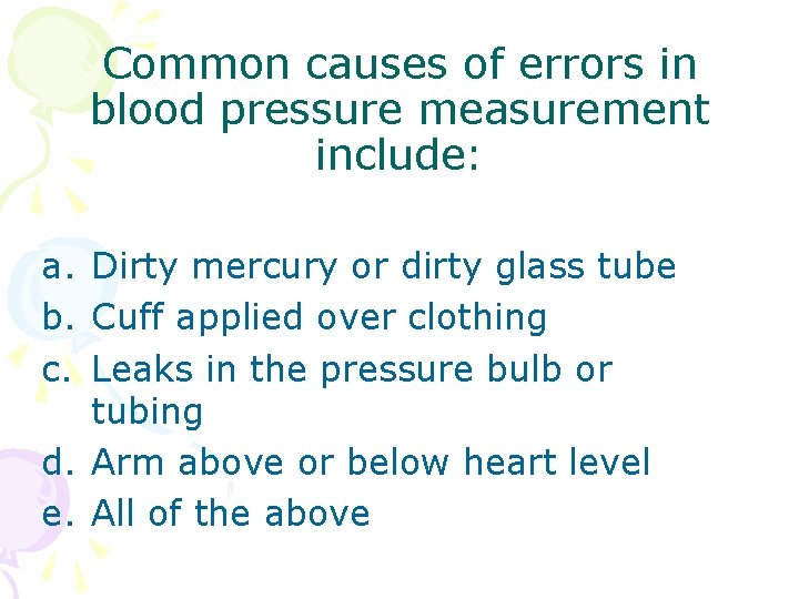 Common causes of errors in blood pressure measurement include: a. Dirty mercury or dirty