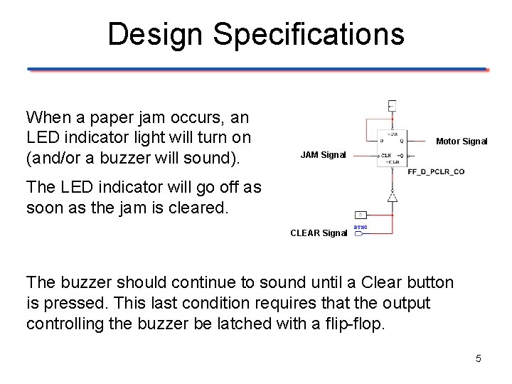 Design Specifications When a paper jam occurs, an LED indicator light will turn on