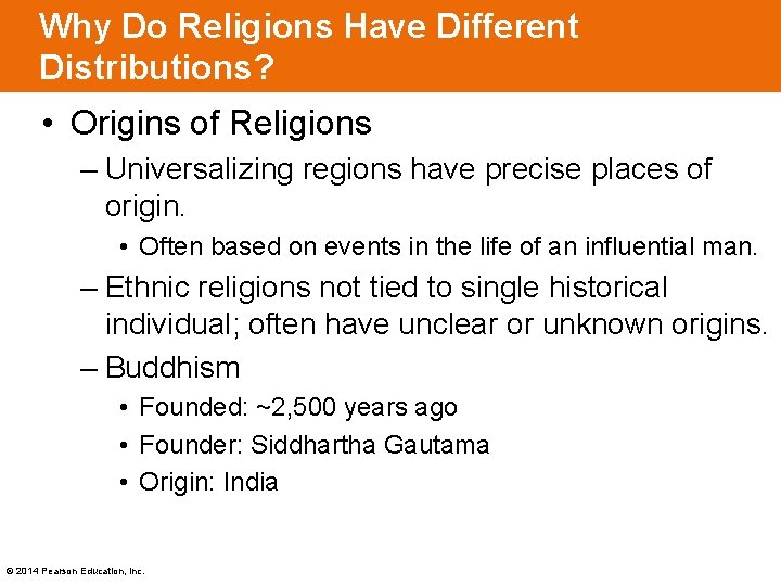 Why Do Religions Have Different Distributions? • Origins of Religions – Universalizing regions have