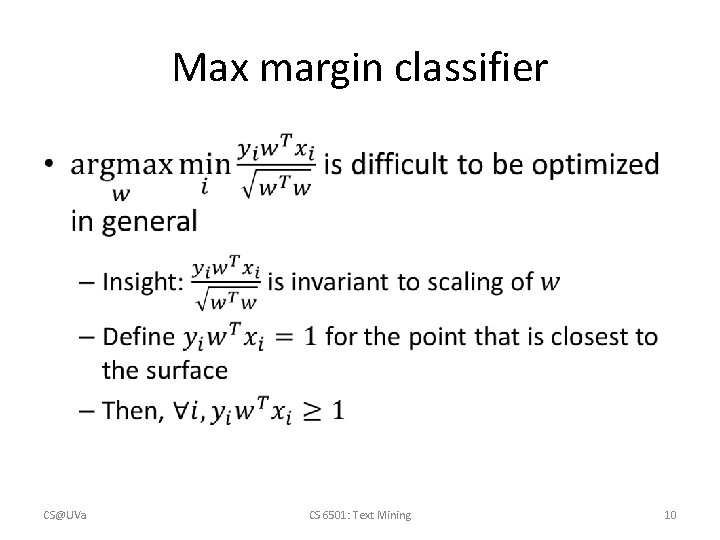 Max margin classifier • CS@UVa CS 6501: Text Mining 10 
