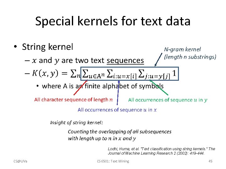 Special kernels for text data • N-gram kernel (length n substrings) Insight of string