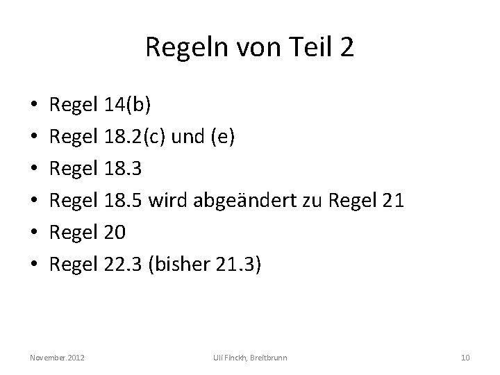 Regeln von Teil 2 • • • Regel 14(b) Regel 18. 2(c) und (e)