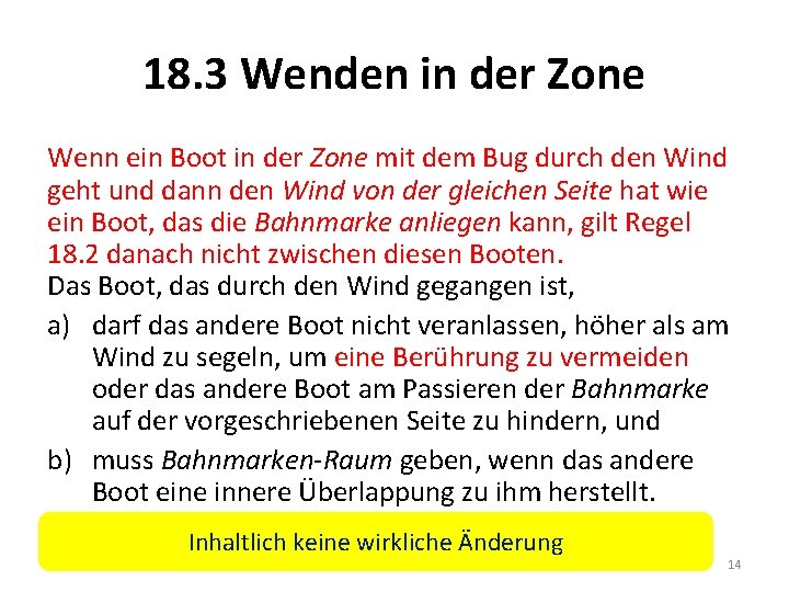 18. 3 Wenden in der Zone Wenn ein Boot in der Zone mit dem