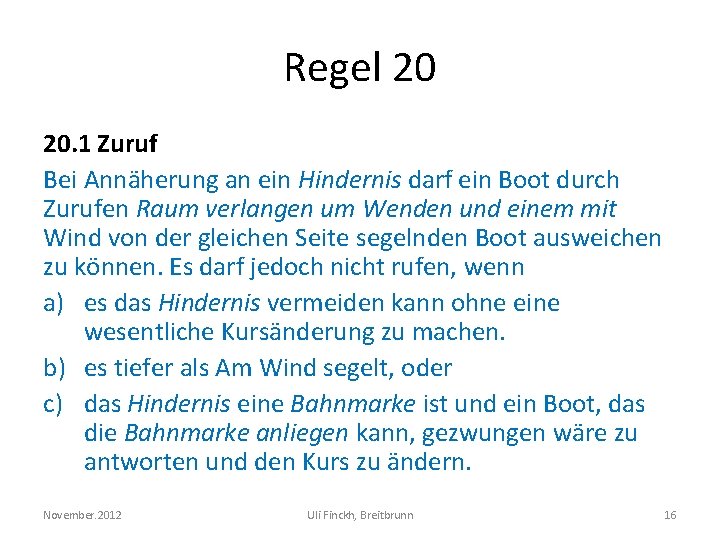 Regel 20 20. 1 Zuruf Bei Annäherung an ein Hindernis darf ein Boot durch