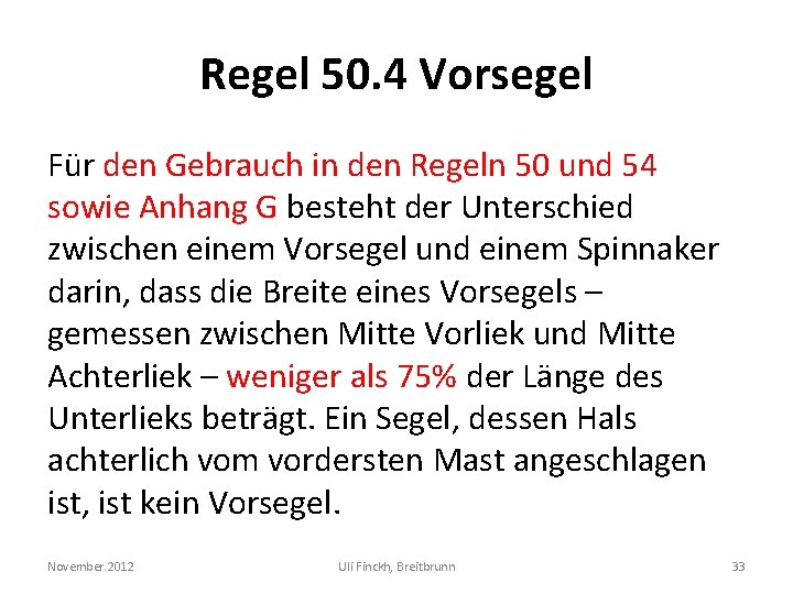 Regel 50. 4 Vorsegel Für den Gebrauch in den Regeln 50 und 54 sowie