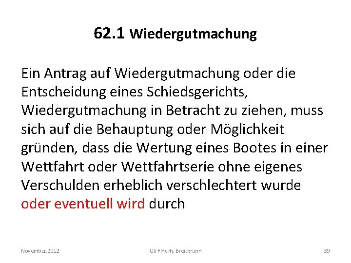 62. 1 Wiedergutmachung Ein Antrag auf Wiedergutmachung oder die Entscheidung eines Schiedsgerichts, Wiedergutmachung in