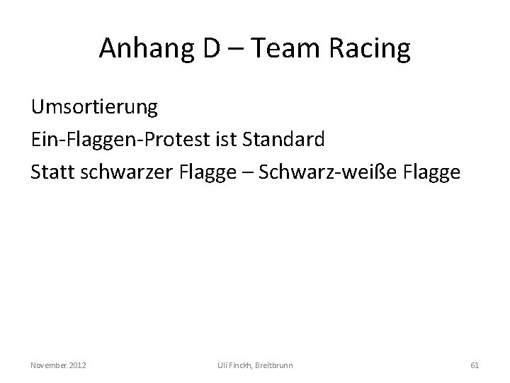 Anhang D – Team Racing Umsortierung Ein-Flaggen-Protest ist Standard Statt schwarzer Flagge – Schwarz-weiße