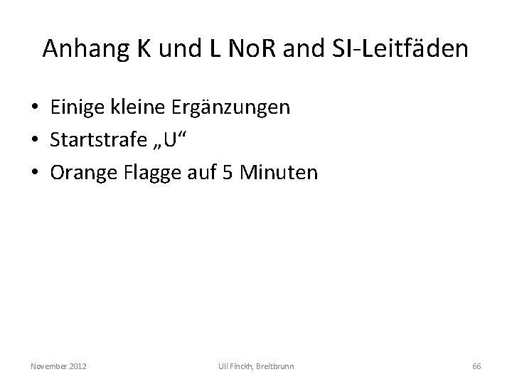 Anhang K und L No. R and SI-Leitfäden • Einige kleine Ergänzungen • Startstrafe