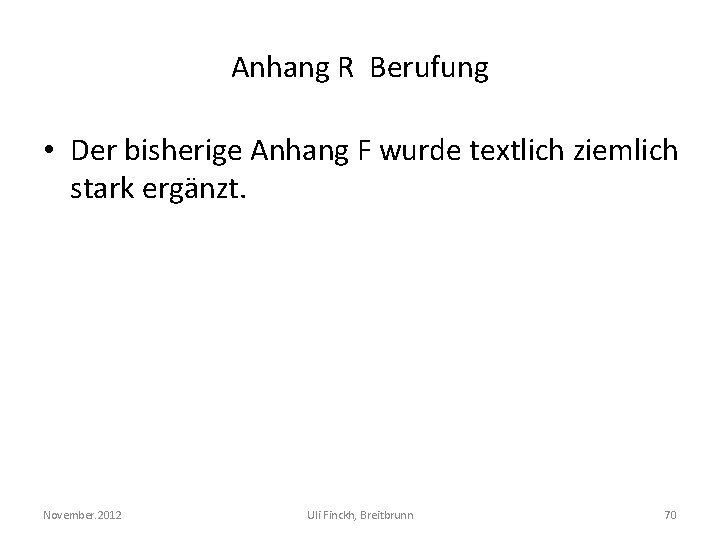 Anhang R Berufung • Der bisherige Anhang F wurde textlich ziemlich stark ergänzt. November.