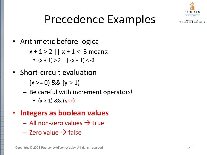 Precedence Examples • Arithmetic before logical – x + 1 > 2 || x