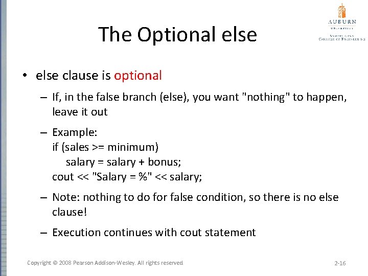 The Optional else • else clause is optional – If, in the false branch