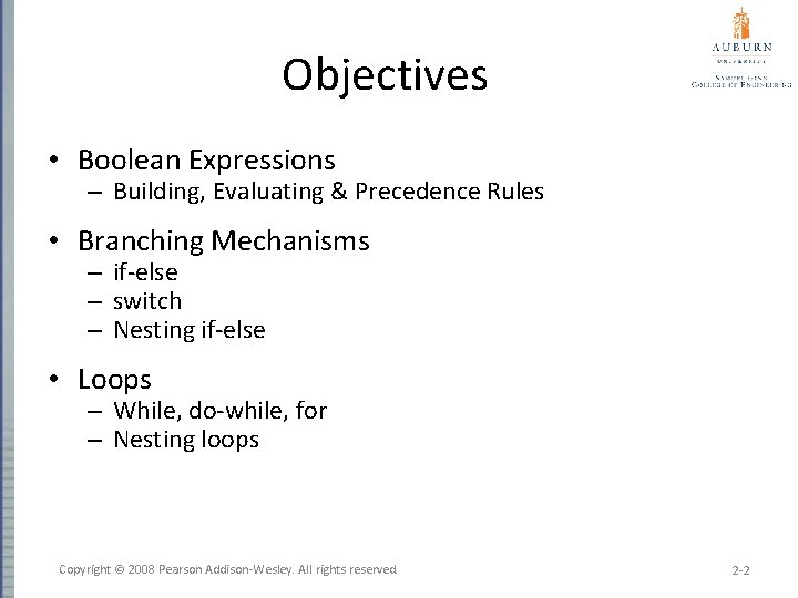 Objectives • Boolean Expressions – Building, Evaluating & Precedence Rules • Branching Mechanisms –