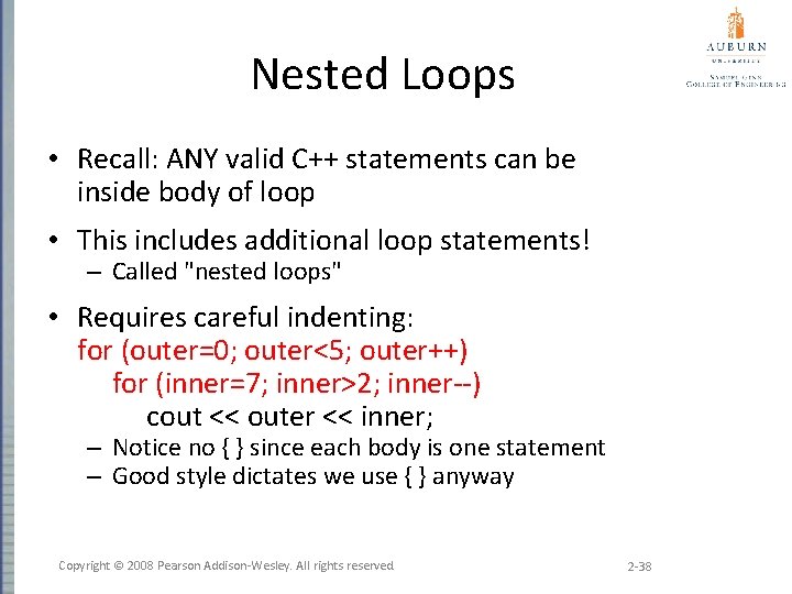 Nested Loops • Recall: ANY valid C++ statements can be inside body of loop