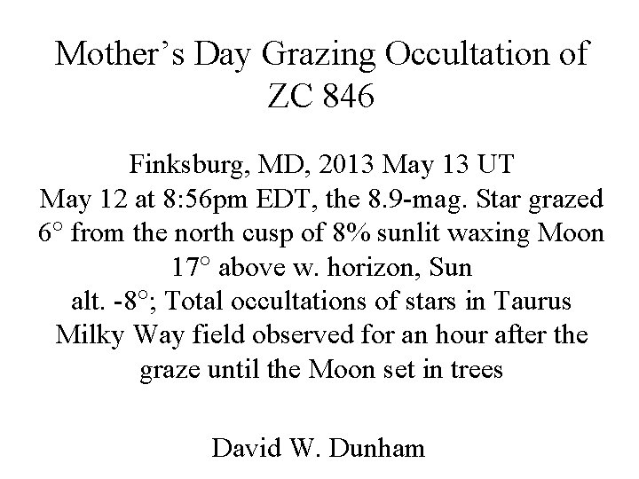 Mother’s Day Grazing Occultation of ZC 846 Finksburg, MD, 2013 May 13 UT May