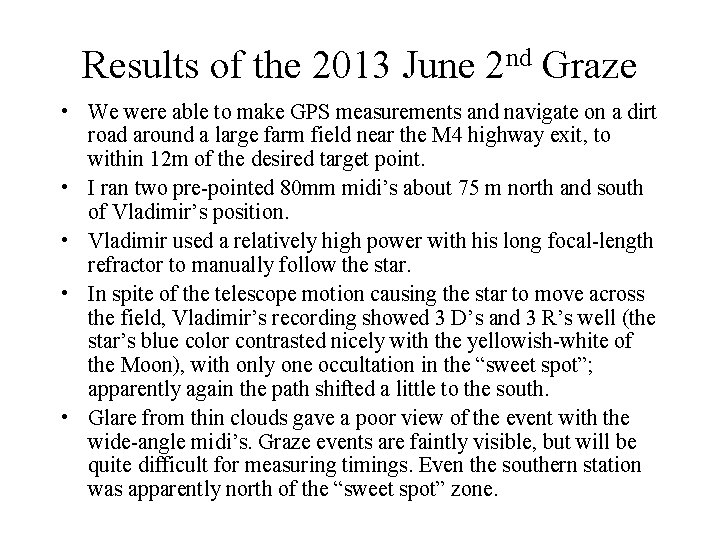 Results of the 2013 June 2 nd Graze • We were able to make