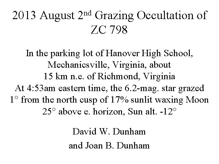 2013 August 2 nd Grazing Occultation of ZC 798 In the parking lot of