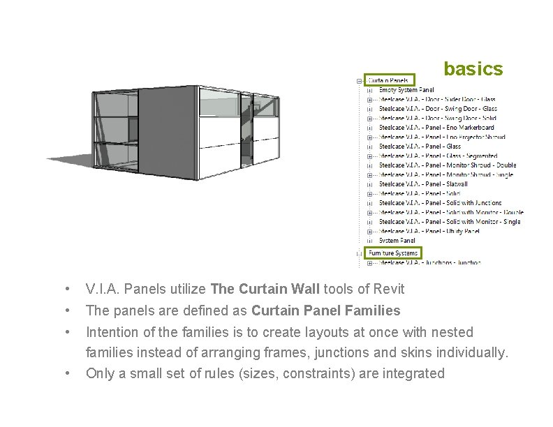 basics • V. I. A. Panels utilize The Curtain Wall tools of Revit • basics • V. I. A. Panels utilize The Curtain Wall tools of Revit •