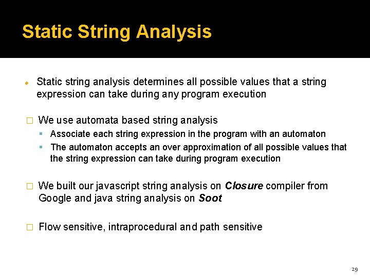 Static String Analysis � Static string analysis determines all possible values that a string Static String Analysis � Static string analysis determines all possible values that a string