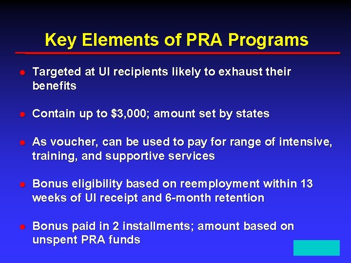 Key Elements of PRA Programs l Targeted at UI recipients likely to exhaust their