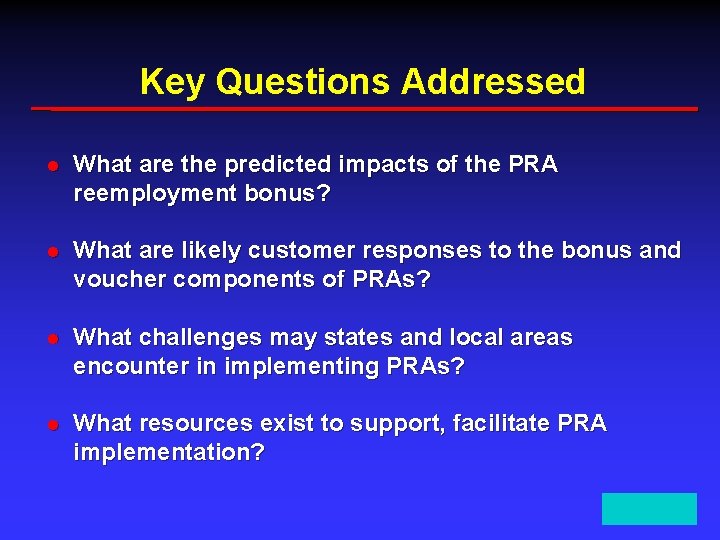 Key Questions Addressed l What are the predicted impacts of the PRA reemployment bonus?