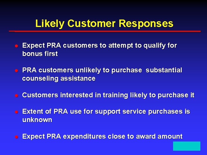 Likely Customer Responses l Expect PRA customers to attempt to qualify for bonus first