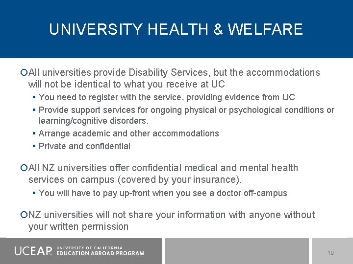 UNIVERSITY HEALTH & WELFARE All universities provide Disability Services, but the accommodations will not