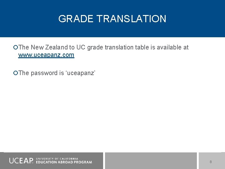 GRADE TRANSLATION The New Zealand to UC grade translation table is available at www.
