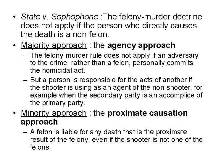  • State v. Sophophone : The felony-murder doctrine does not apply if the