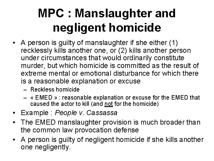 MPC : Manslaughter and negligent homicide • A person is guilty of manslaughter if