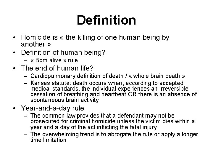 Definition • Homicide is « the killing of one human being by another »
