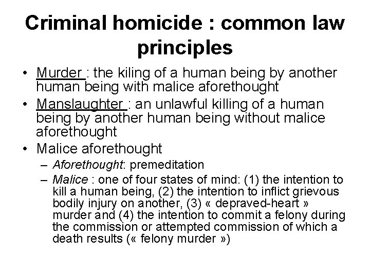 Criminal homicide : common law principles • Murder : the kiling of a human