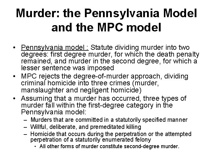 Murder: the Pennsylvania Model and the MPC model • Pennsylvania model : Statute dividing