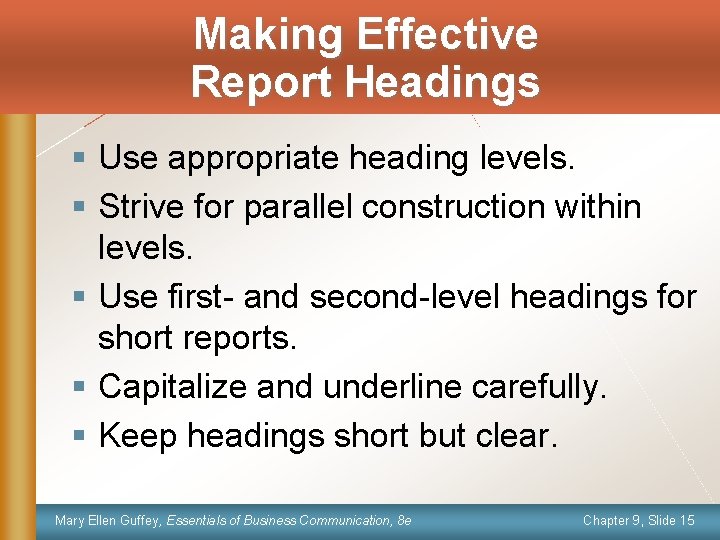 Making Effective Report Headings § Use appropriate heading levels. § Strive for parallel construction