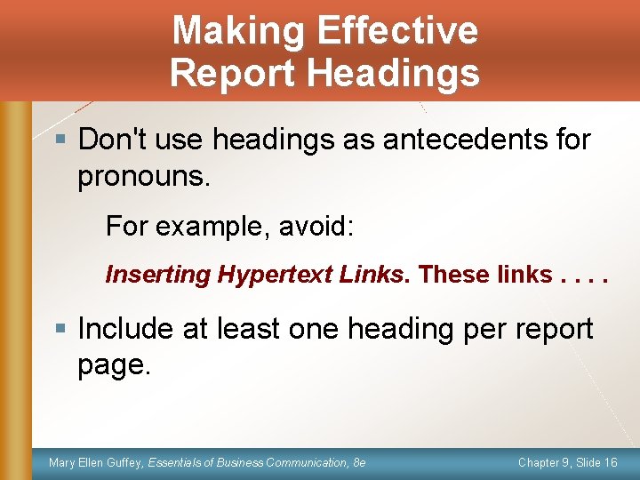 Making Effective Report Headings § Don't use headings as antecedents for pronouns. For example,