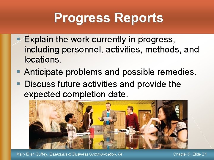 Progress Reports § Explain the work currently in progress, including personnel, activities, methods, and