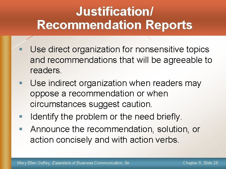 Justification/ Recommendation Reports § Use direct organization for nonsensitive topics and recommendations that will