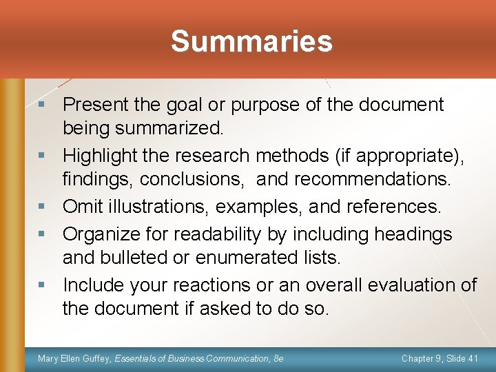 Summaries § Present the goal or purpose of the document being summarized. § Highlight