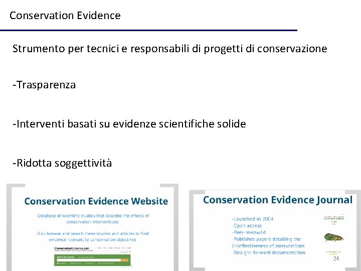 Conservation Evidence Strumento per tecnici e responsabili di progetti di conservazione -Trasparenza -Interventi basati