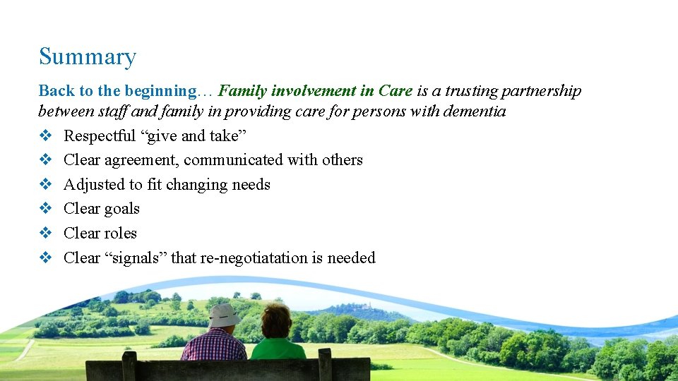 Summary Back to the beginning… Family involvement in Care is a trusting partnership between