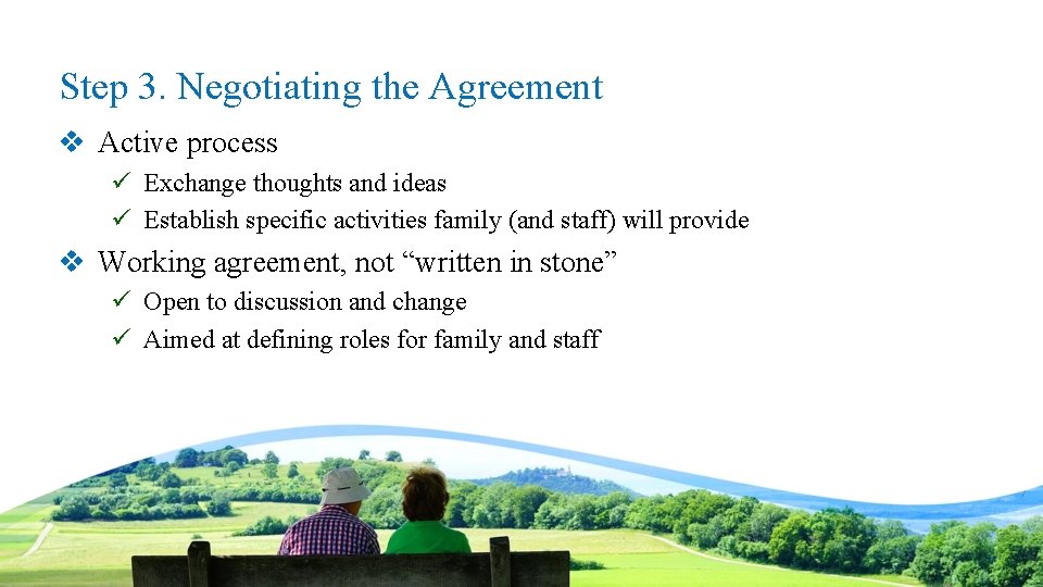 Step 3. Negotiating the Agreement v Active process ü Exchange thoughts and ideas ü