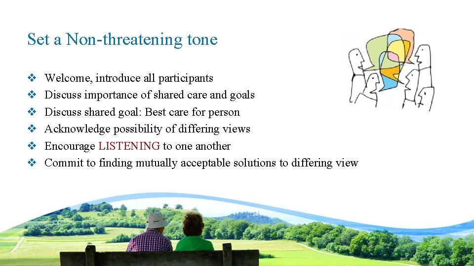 Set a Non-threatening tone v v v Welcome, introduce all participants Discuss importance of