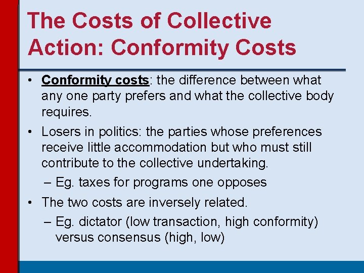 The Costs of Collective Action: Conformity Costs • Conformity costs: the difference between what The Costs of Collective Action: Conformity Costs • Conformity costs: the difference between what